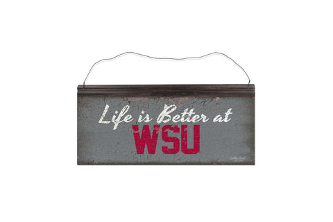 "Life is Better at WSU" Metal 12"x5" Sign