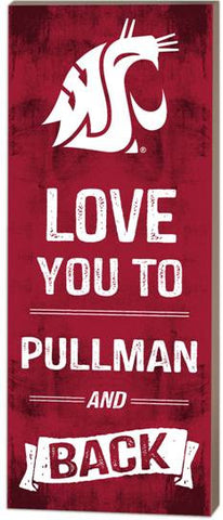 Love You to Pullman and Back Wood Sign